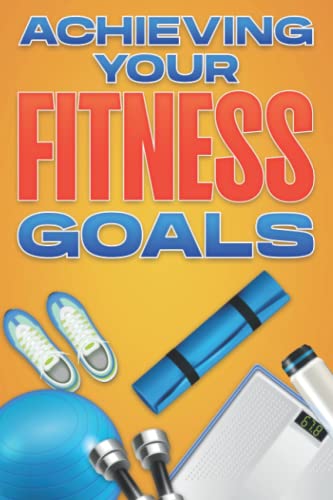 Achieving Your Fitness Goals: Personal Development Collection #13