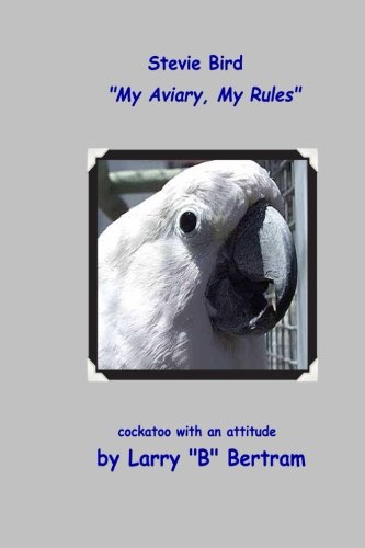 Stevie Bird: My Aviary, My Rules