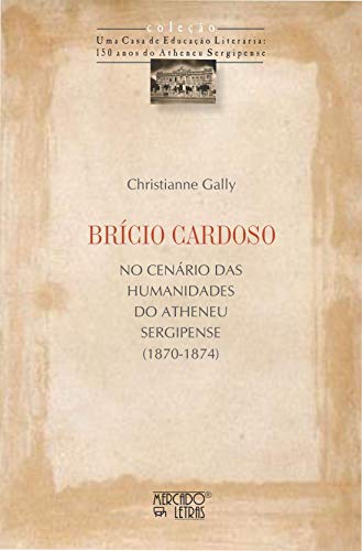 Brício Cardoso: no cenário das humanidades do Atheneu Sergipense