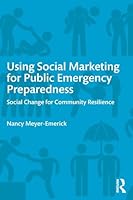 Using Social Marketing for Public Emergency Preparedness: Social Change for Community Resilience 0765645785 Book Cover