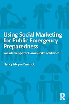 Paperback Using Social Marketing for Public Emergency Preparedness: Social Change for Community Resilience Book