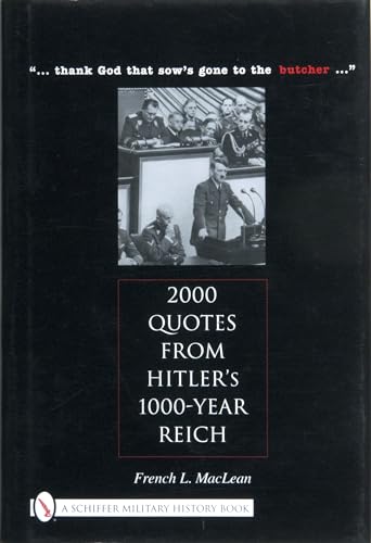2000 Quotes from Hitler's 1000-Year Reich: "... thank god that sow's gone to the butcher ..."