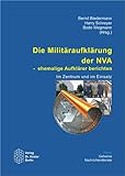  Die Militäraufklärung der NVA - Ehemalige Aufklärer berichten: Im Zentrum und im Einsatz (Geheime Nachrichtendienste)