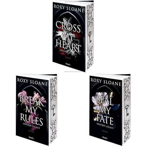 Roxy Sloane-Set: "Cross My Heart. Oxford Legacy" + "Break My Rules. Oxford Legacy" + "Seal My Fate. Oxford Legacy" (Oxford Legacy, Band 1-3)