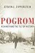 Pogrom: Kishinev and the Tilt of History