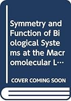 Symmetry and Function of Biological Systems at the Macromolecular Level 0471241903 Book Cover