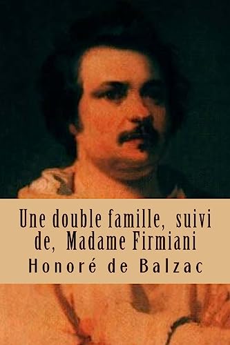 Une double famille, suivi de, Madame Firmiani: La comedie humaine (Scnes de la vie prive) (French Edition)