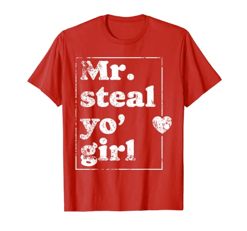 Mr Steal Your Girl Boy Valentines Day Men Mr Steal Your Girl T-Shirt
