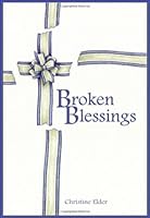 Broken Blessings 0972946039 Book Cover