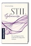  Stilgeheimnisse: Die unschlagbaren Tricks und Kniffe für erfolgreiches Auftreten - 5. aktualisierte und erweiterte Auflage