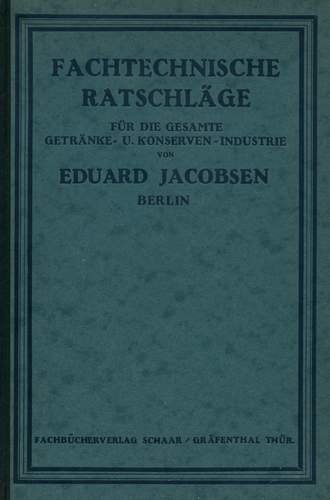 Fachtechnische Ratschläge für die gesamte Getränke- und Konserven-Industrie.