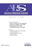 Institutions in the Making: Identity, Power and the Emergence of New Organizational Forms (Topical Issues of American Behavioral Scientist)