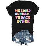 maglietta con scritta we could be nice to each other shirt, we could be nice to each other tshirt graphic tees, nero , l