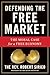 Defending the Free Market: The Moral Case for a Free Economy