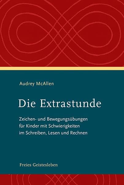 Die Extrastunde: Zeichen- und Bewegungsübungen für Kinder mit Schwierigkeiten im Schreiben, Lesen und Rechnen