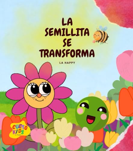 Cuento Infantil: LA SEMILLITA SE TRANFORMA (Spanish Edition)