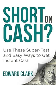 Paperback Short On Cash? Use These Super-Fast and Easy Ways to Get Instant Cash! Book