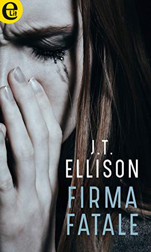J.T. Ellison - (Taylor Jackson vol. 02) Firma fatale (2019)