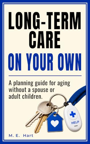 Long Term Care On Your Own: A Planning Guide for Aging Without a Spouse or Adult Children (Solo Aging) image 2