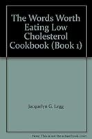The Words Worth Eating Low Cholesterol Cookbook (Book 1) 0924713062 Book Cover
