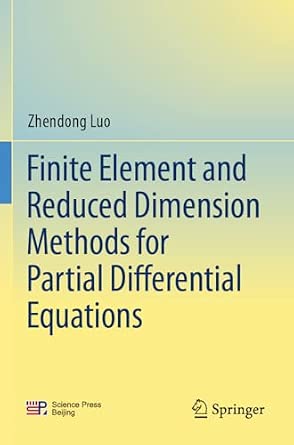 Finite Element and Reduced Dimension Methods for Partial Differential Equations Finite Element and Reduced Dimension Methods for Partial Differential Equations book cover
