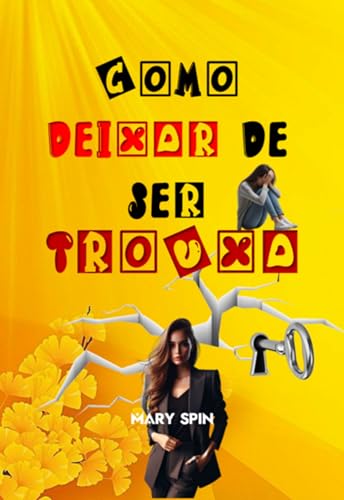 Como Deixar De Ser Trouxa