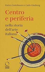 Centro e periferia nella storia dell'arte italiana
