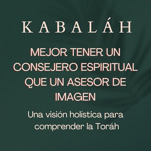 #kabalah - Sesi&oacute;n 115 - Es mejor un Consejero Espiritual que un Asesor de Imagen - #kabbalah