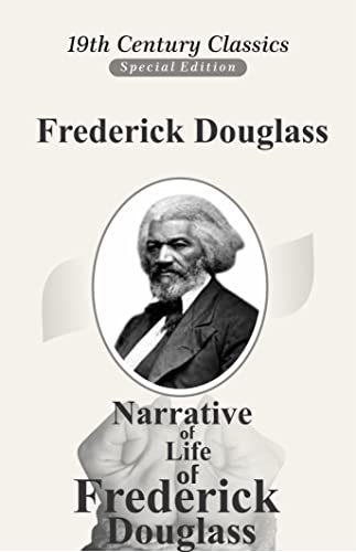 Narrative of the Life of Frederick Douglass: The Original 1845 Edition (The Autobiography Classics Of Frederick Douglass)