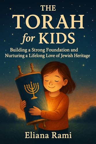 Torah for Kids: Building a Strong Foundation and Nurturing a lifelong love of Jewish Heritage (English Edition)