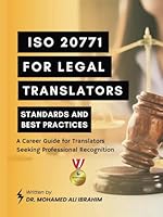 ISO 20771 for Legal Translators: Standards and Best Practices: A Career Guide for Translators Seeking Professional Recognition B0F5NYJBSS Book Cover