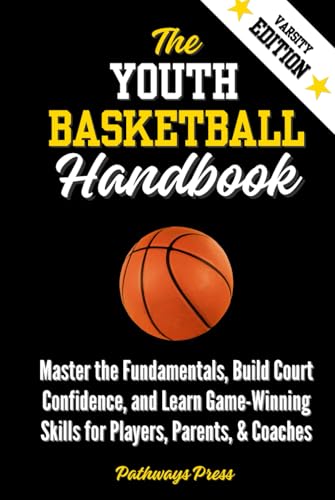 The Youth Basketball Handbook: Master the Fundamentals