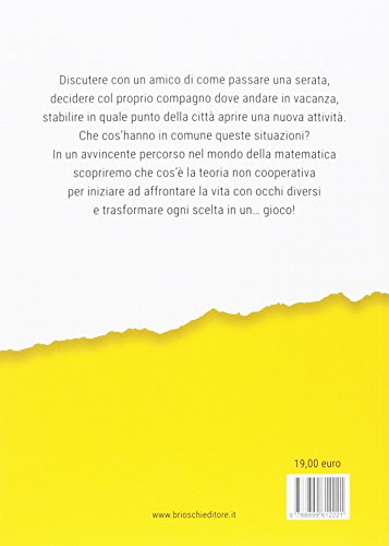 È Tutto Un Gioco. Il Dilemma Del Prigioniero E Altri Giochi Non Cooperativi - 2