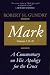 Mark: A Commentary on His Apology for the Cross, Chapters 1 - 8