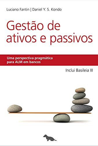 Gestão de Ativos e Passivos: Uma perspectiva pragmática para ALM em bancos