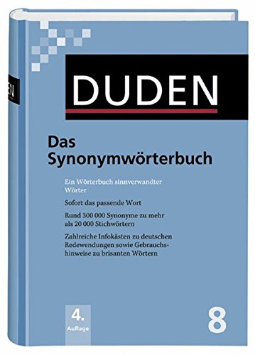 Das Synonymwörterbuch: Ein Wörterbuch sinnverwandter Wörter (Duden - Deutsche Sprache in 12 Bänd Das Synonymwörterbuch: Ein Wörterbuch sinnverwandter Wörter (Duden - Deutsche Sprache in 12 Bänd