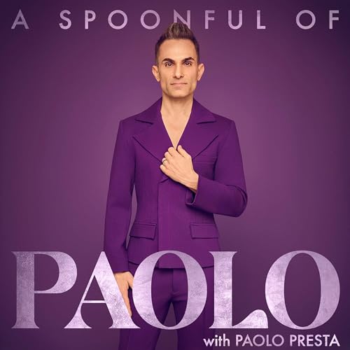 A Spoonful of Paolo with Paolo Presta Podcast By Paolo Presta cover art