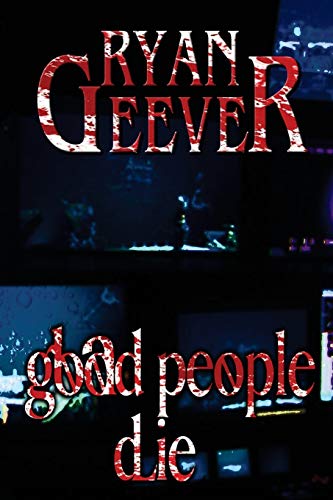 Good People Die (Twelve Monoliths)