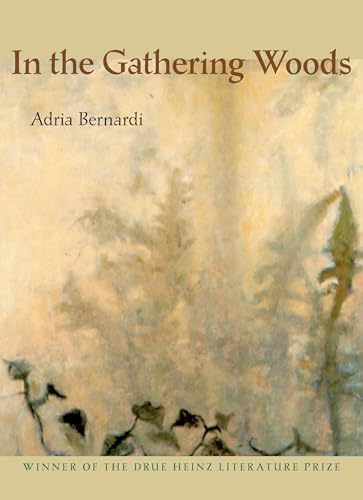 In the Gathering Woods (Drue Heinz Literature Prize, 13)