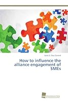 How to Influence the Alliance Engagement of Smes 3838137302 Book Cover
