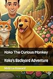 Koko The Curious Monkey: Koko's Backyard Adventure