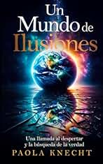 Un Mundo de Ilusiones: Una llamada al despertar y la búsqueda de la verdad