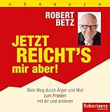  Jetzt reicht\'s mir aber! - Hörbuch: Dein Weg durch Ärger und Wut zum Frieden mit dir und den anderen