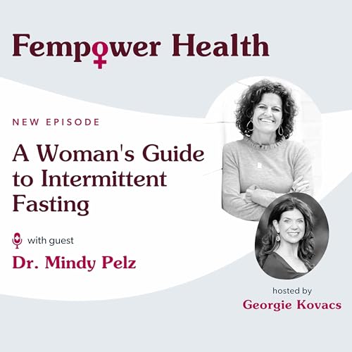 A Woman's Guide to Intermittent Fasting | Dr Mindy Pelz