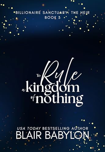 To Rule A Kingdom of Nothing: An Absolutely Addictive Thrilling Spicy Romance with Jaw-Dropping Twists