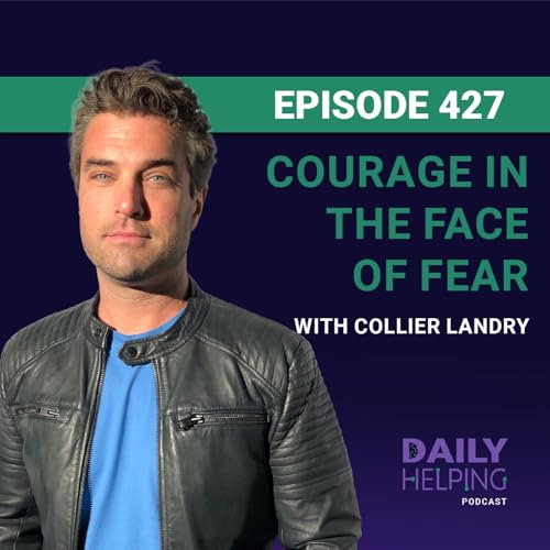 427. “I knew then she was gone.” | Courage in the Face of Fear with Collier Landry, Pt. 1 cover art