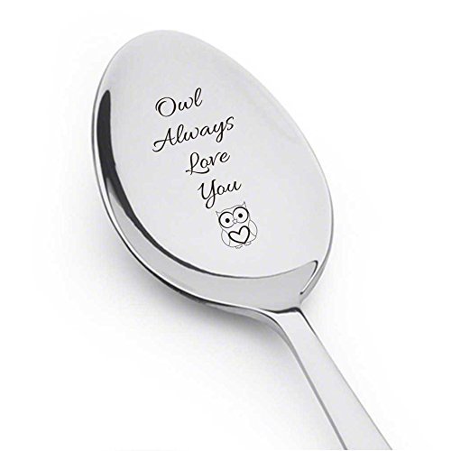 OWL Always Love You - Cute Spoon - Engraved Spoon - Coffee Lover - Engraved Silverware By Boston Creative company by Boston Creative company LLC