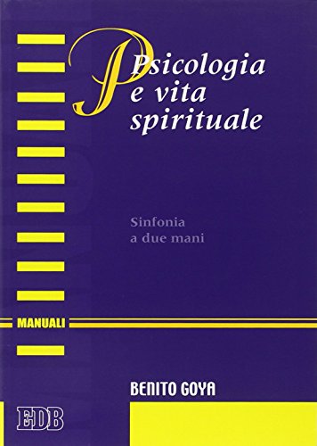 Psicologia e vita spirituale. Sinfonia a due mani