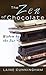 Produktbild The Zen of Chocolate: Wisdom by the Bar (Zen for Life, Band 2)