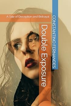 Double Exposure: A Tale of Deception and Betrayal